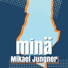 Minä Mikael Jungner